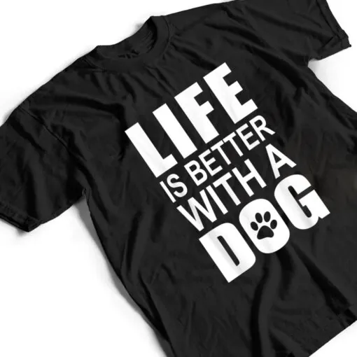 Pink Dog Motif With Dog Saying LIFE IS BETTER WITH A DOG T Shirt