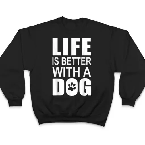 Pink Dog Motif With Dog Saying LIFE IS BETTER WITH A DOG T Shirt