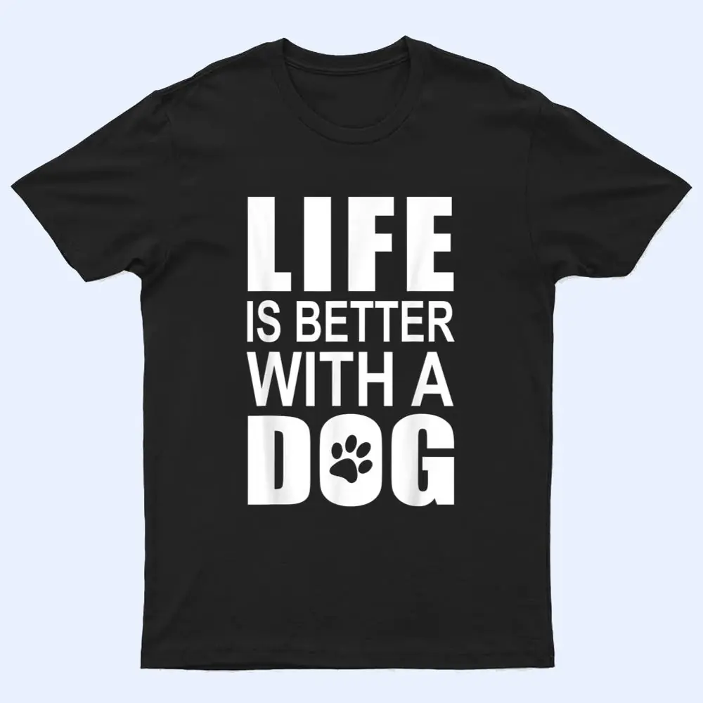 Pink Dog Motif With Dog Saying LIFE IS BETTER WITH A DOG T Shirt Pink Dog Motif With Dog Saying LIFE IS BETTER WITH A DOG T Shirt
