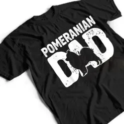 Pomeranian Dad Dog Lover Funny Pom Dog Owner Father Daddy T Shirt Pomeranian Dad Dog Lover Funny Pom Dog Owner Father Daddy T Shirt