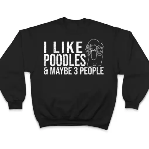 Poodle , Dog Lover , Poodle Art , Poodle Owner T Shirt