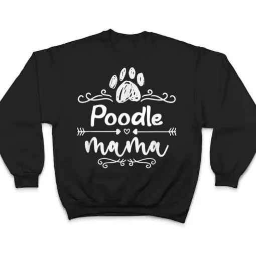 Poodle Mama, Dog Lover Poodle Dogs Owner T Shirt