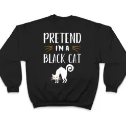 Pretend I'm A Black Cat Funny Cartoon Halloween Costume T Shirt Pretend I'm A Black Cat Funny Cartoon Halloween Costume T Shirt