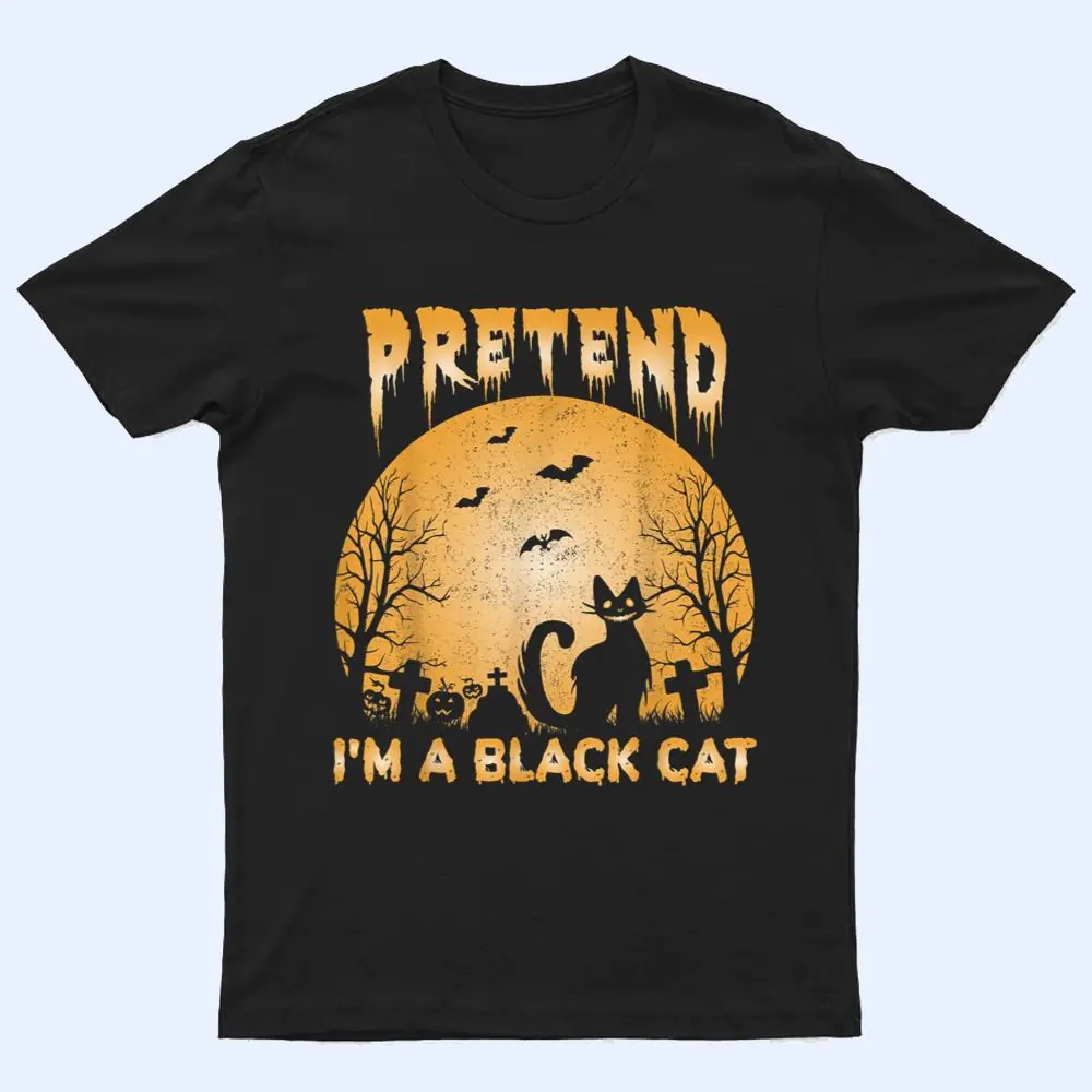Pretend I'm A Black Cat Funny Cartoon Halloween Costume Ver 2 T Shirt Pretend I'm A Black Cat Funny Cartoon Halloween Costume Ver 2 T Shirt