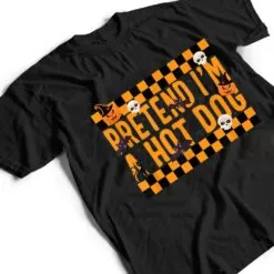 Pretend I'm A Hot Dog Costume Funny Lazy Halloween Party Spo T Shirt Pretend I'm A Hot Dog Costume Funny Lazy Halloween Party Spo T Shirt