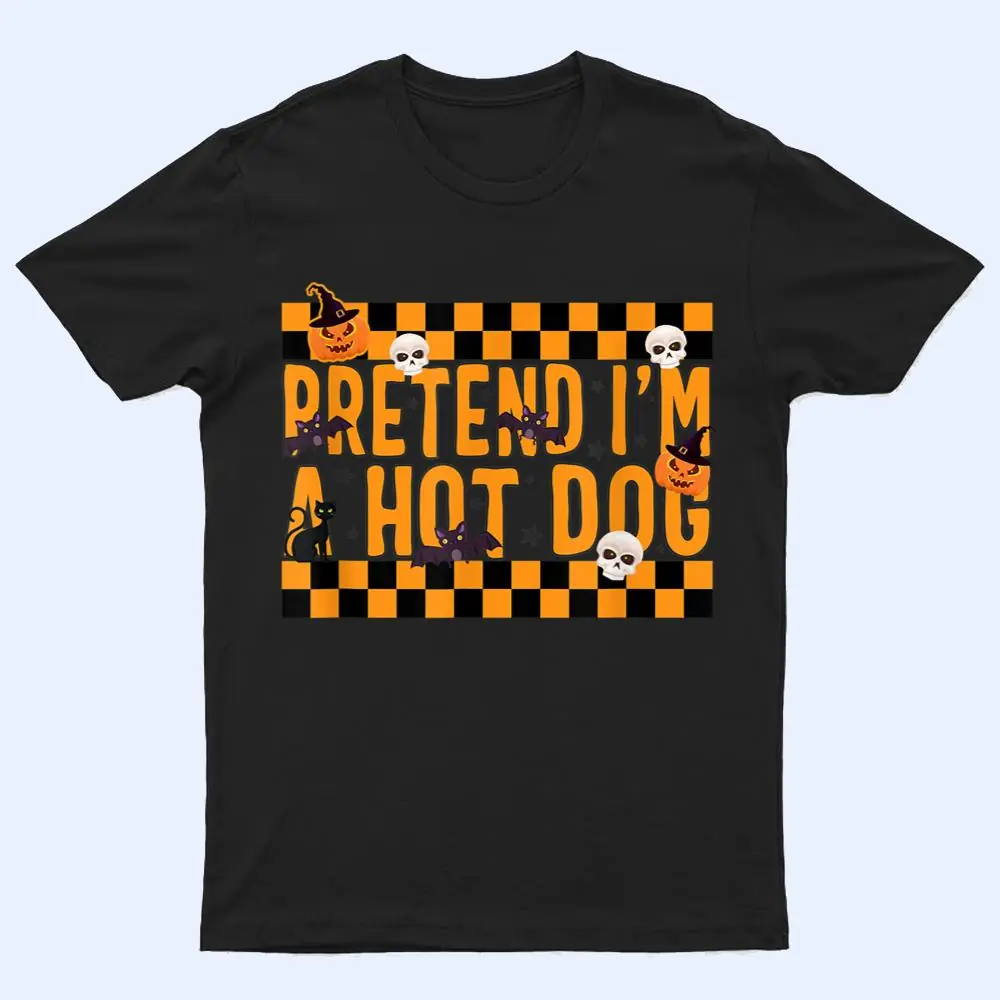 Pretend I'm A Hot Dog Costume Funny Lazy Halloween Party Spo T Shirt Pretend I'm A Hot Dog Costume Funny Lazy Halloween Party Spo T Shirt