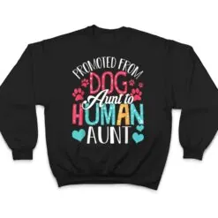 Promoted From Dog Aunt To Human Aunt Mother's Day Dog Lover T Shirt