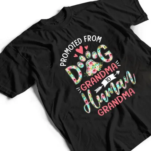 Promoted From Dog Grandma To Human Grandma Mother's Day Ver 1 T Shirt