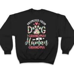 Promoted From Dog Grandma To Human Grandma Mother's Day Ver 1 T Shirt