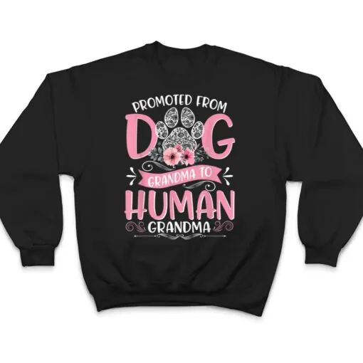 Promoted From Dog Grandma To Human Grandma Mother's Day Ver 2 T Shirt