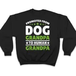 Promoted From Dog Grandpa to Human Grandpa Ver 1 T Shirt Promoted From Dog Grandpa to Human Grandpa Ver 1 T Shirt