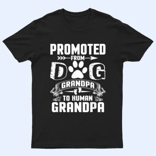 Promoted From Dog Grandpa to Human Grandpa Ver 2 T Shirt