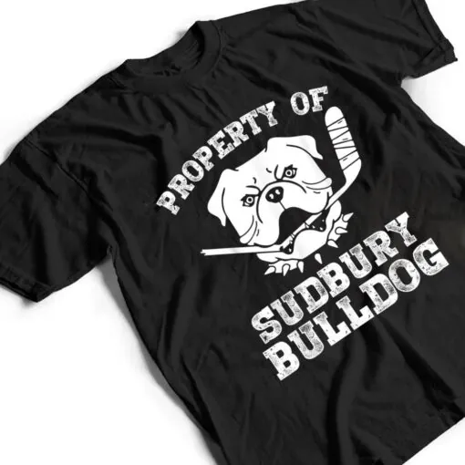 Property of Sudbury Bulldog Funny T Shirt