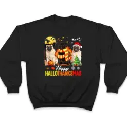 Pug Dog Happy Hallothanksmas Cute Pug Dog Thanksgiving Xmas T Shirt Pug Dog Happy Hallothanksmas Cute Pug Dog Thanksgiving Xmas T Shirt