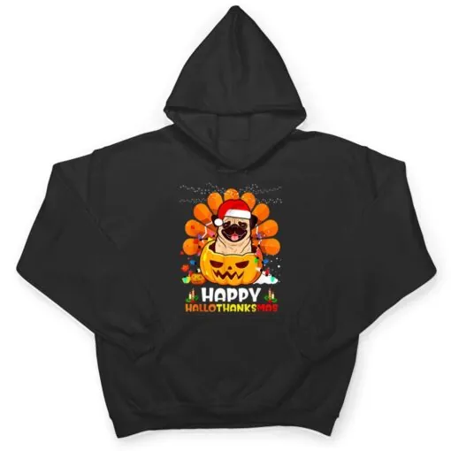 Pug Dog Thankgiving Cute Happy Hallothanksmas Gift T Shirt