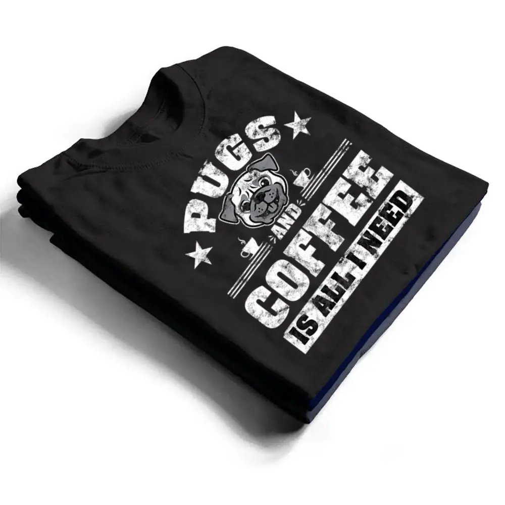 Pugs-and-Coffee-is-all-i-need-Funny-Pug-Coffee-Premium-T-Shirt-1 Pugs and Coffee is all i need Funny Pug Coffee Premium T Shirt