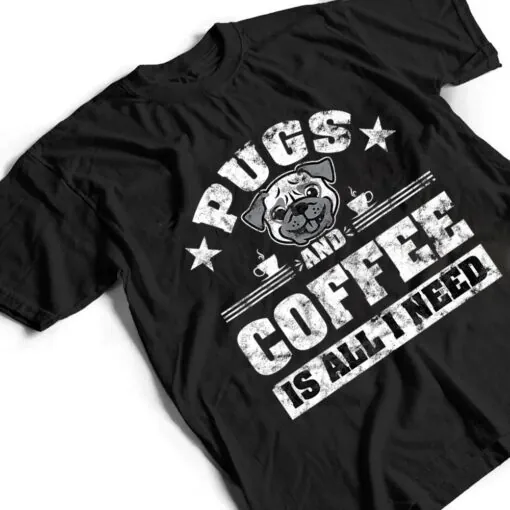 Pugs and Coffee is all i need Funny Pug Coffee Premium T Shirt