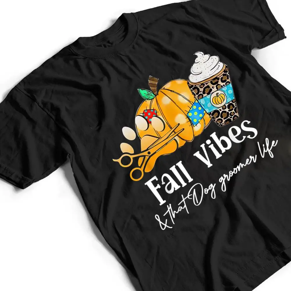 Pumpkin-Lover-Fall-Vibes-And-That-Dog-Groomer-Life-T-Shirt-2 Pumpkin Lover, Fall Vibes And That Dog Groomer Life T Shirt