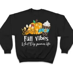 Pumpkin Lover, Fall Vibes And That Dog Groomer Life T Shirt Pumpkin Lover, Fall Vibes And That Dog Groomer Life T Shirt