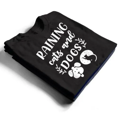 Raining Cats And Dogs Funny T Shirt