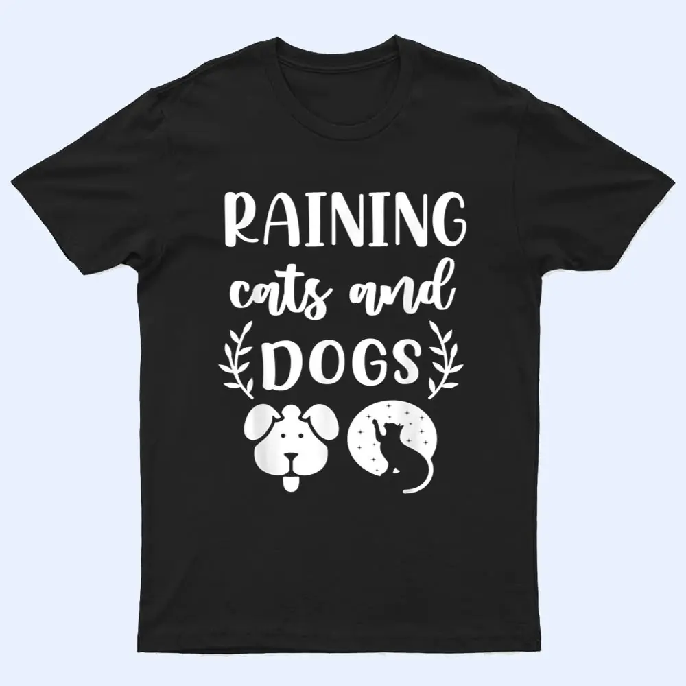 Raining Cats And Dogs Funny T Shirt