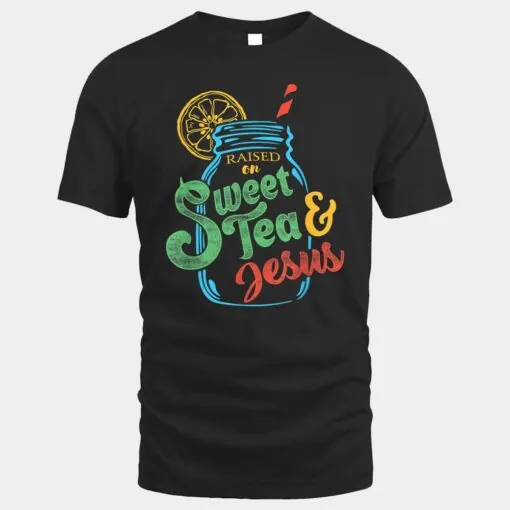 Raised On Sweet Tea & Jesus T-Shirt