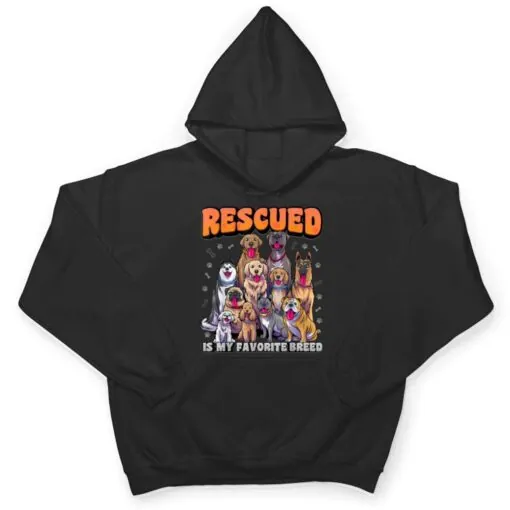 Rescued Is My Favorite Breed Animal Rescue Dog Rescue T Shirt