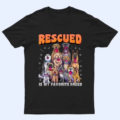 Rescued Is My Favorite Breed  Animal Rescue Dog Rescue T Shirt