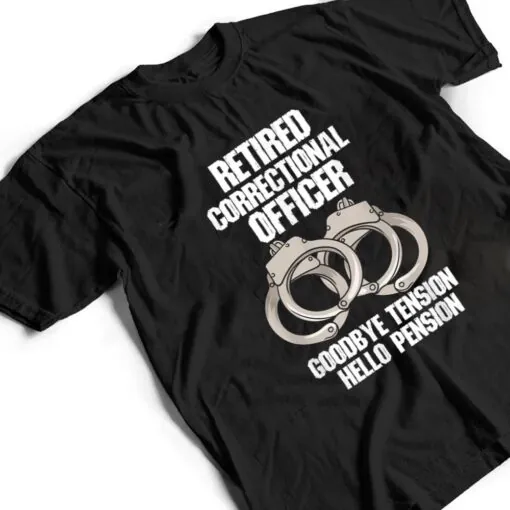 Retired Correctional Officer Prison gaurd Tension to Pension T Shirt