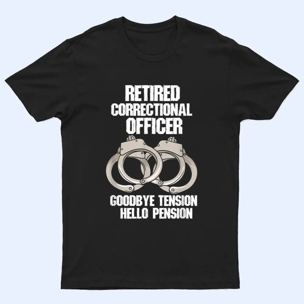 Retired Correctional Officer Prison gaurd Tension to Pension T Shirt Retired Correctional Officer Prison gaurd Tension to Pension T Shirt