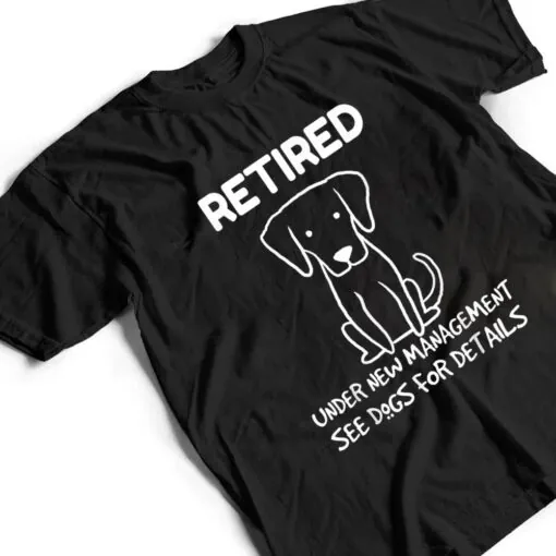 Retirement Gifts Retired Pet Dogs Lover T Shirt