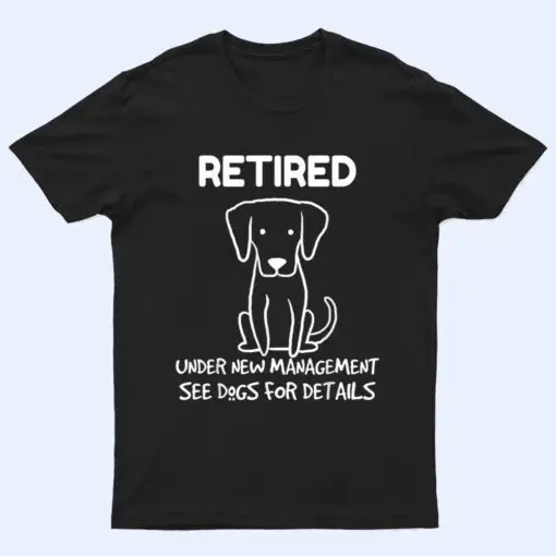 Retirement Gifts Retired Pet Dogs Lover T Shirt