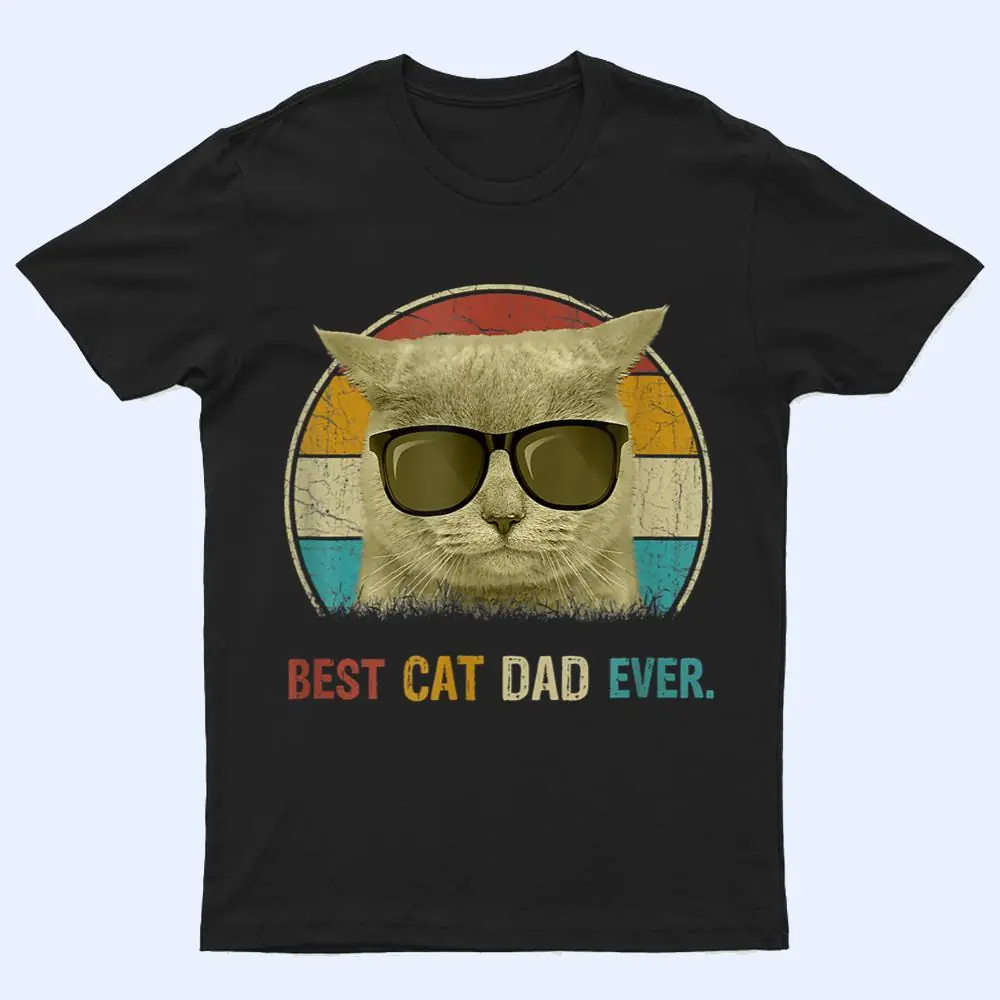 Retro Cat Best Cat Dad Ever Cat Funny Cat Daddy Cat Lover T Shirt Retro Cat Best Cat Dad Ever Cat Funny Cat Daddy Cat Lover T Shirt