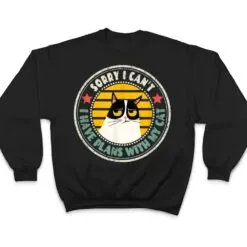Retro Cat I'm Sorry I Can't I Have Plans With My Cat Ver 2 T Shirt Retro Cat I'm Sorry I Can't I Have Plans With My Cat Ver 2 T Shirt