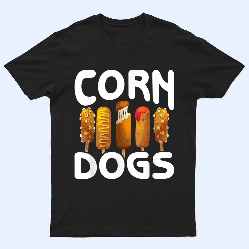 Retro Corn Dogs Make Hot Dogs On Stick Corn Dog Lover T Shirt Retro Corn Dogs Make Hot Dogs On Stick Corn Dog Lover T Shirt
