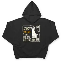 Retro Sorry I'm Late My Cat Was Sitting On Me Meow Kitty Cat T Shirt Retro Sorry I'm Late My Cat Was Sitting On Me Meow Kitty Cat T Shirt