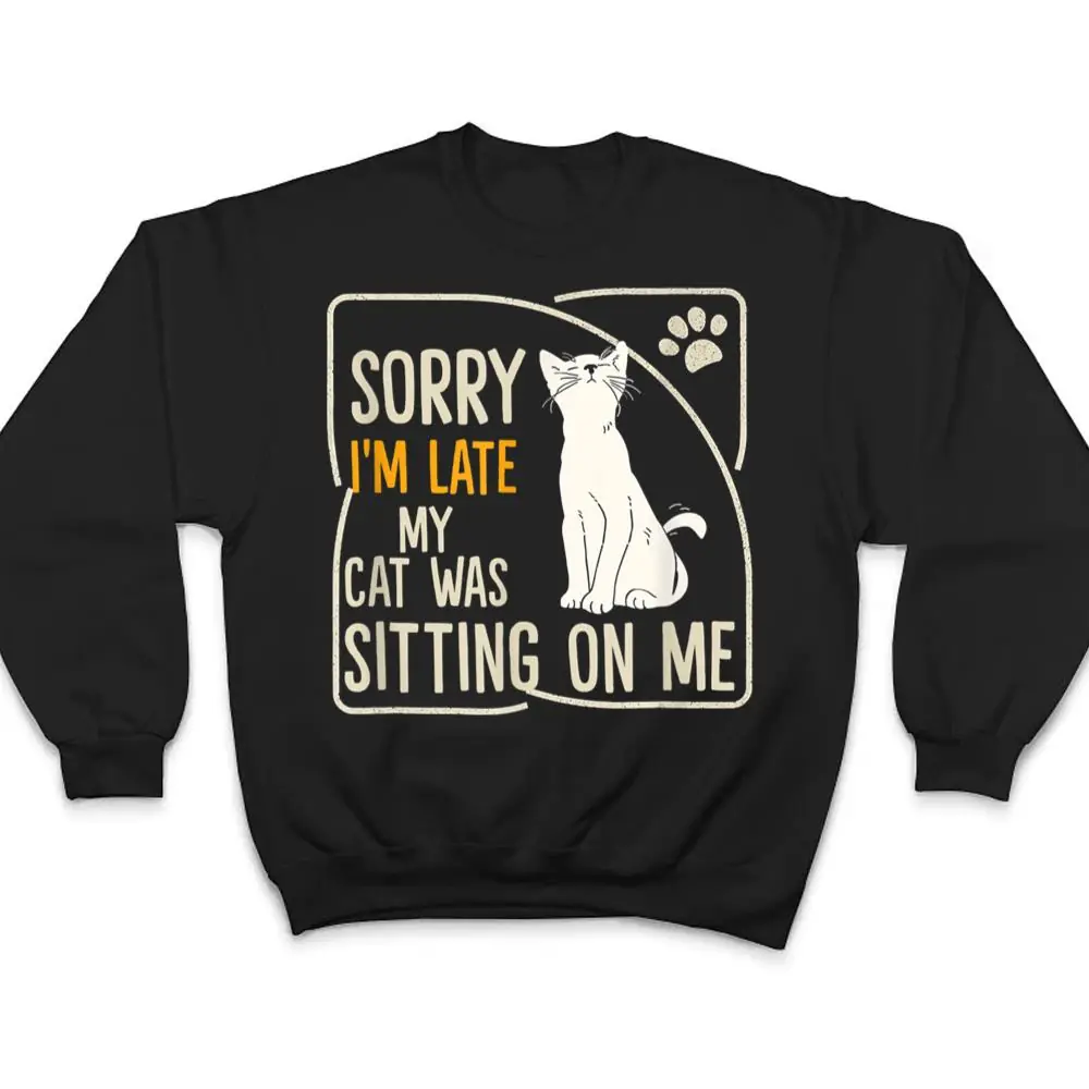 Retro-Sorry-Im-Late-My-Cat-Was-Sitting-On-Me-Meow-Kitty-Cat-T-Shirt-4 Retro Sorry I'm Late My Cat Was Sitting On Me Meow Kitty Cat T Shirt