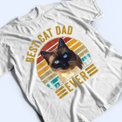 Retro Vintage Best Cat Dad Ever Fathers Day Siamese Cat T Shirt Retro Vintage Best Cat Dad Ever Fathers Day Siamese Cat T Shirt
