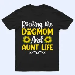 Rocking The Dog Mom & Aunt Life Sunflower