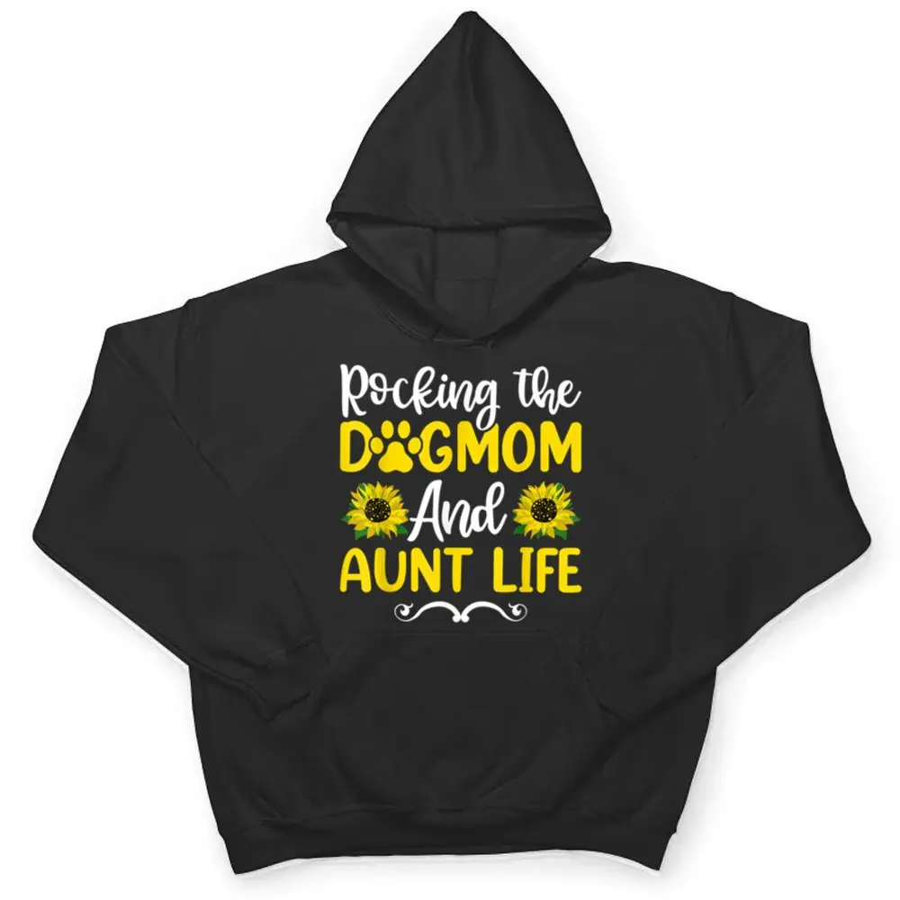 Rocking-The-Dog-Mom-Aunt-Life-Sunflower-Mothers-Day-T-Shirt-3 Rocking The Dog Mom & Aunt Life Sunflower , Mothers Day T Shirt