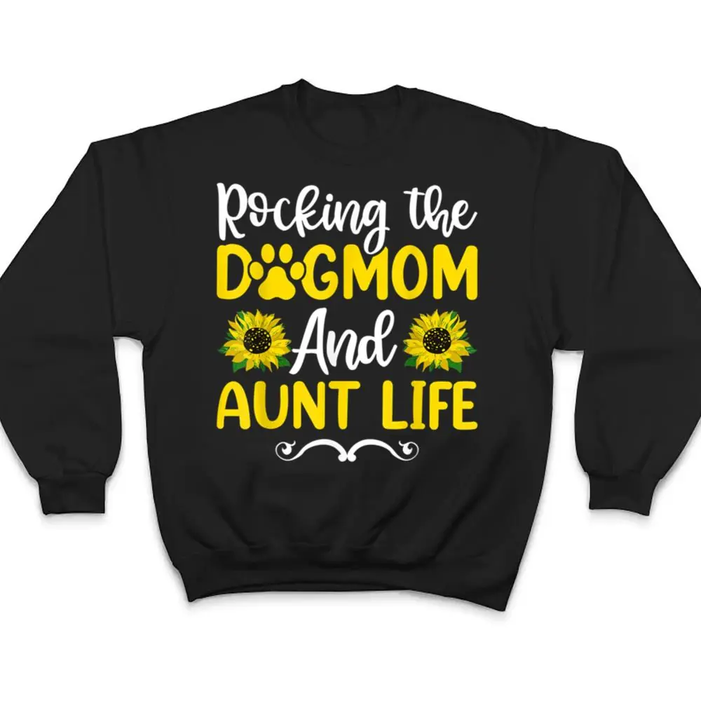 Rocking-The-Dog-Mom-Aunt-Life-Sunflower-Mothers-Day-T-Shirt-4 Rocking The Dog Mom & Aunt Life Sunflower , Mothers Day T Shirt