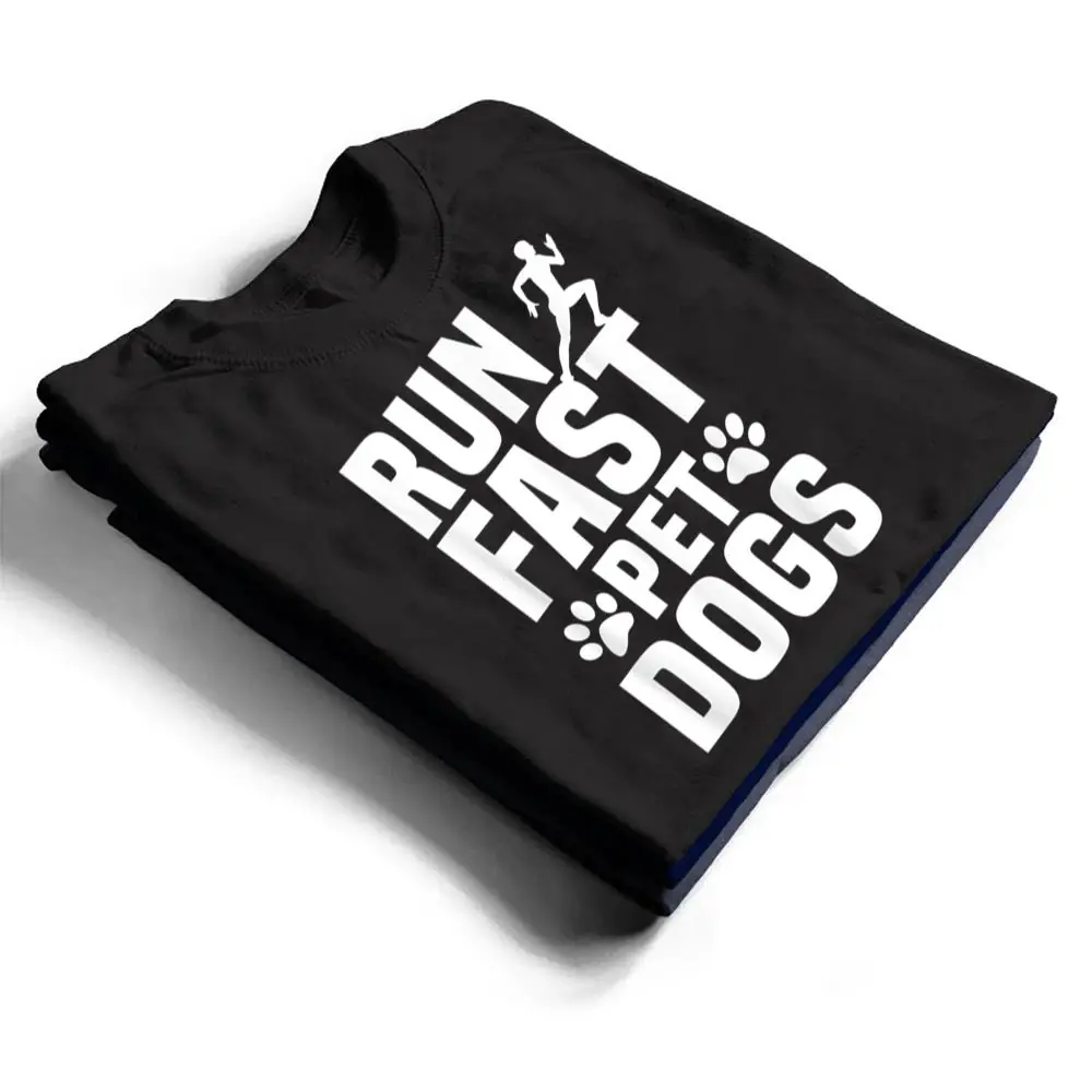 Run-Fast-Pet-Dogs-Marathoner-Marathon-Dog-Lovers-Furparent-T-Shirt-1 Run Fast Pet Dogs Marathoner Marathon Dog Lovers Furparent T Shirt