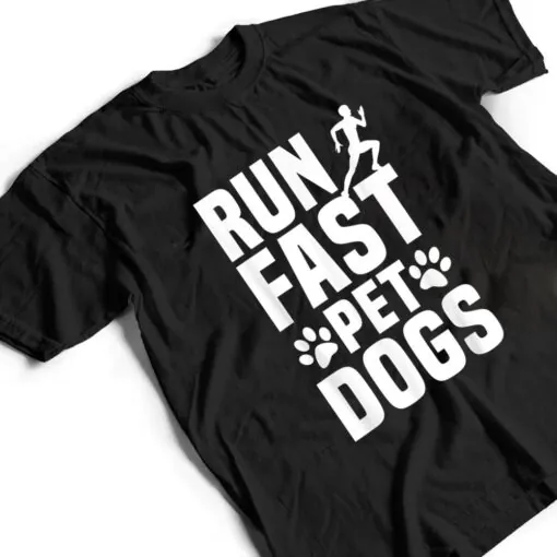 Run Fast Pet Dogs Marathoner Marathon Dog Lovers Furparent T Shirt