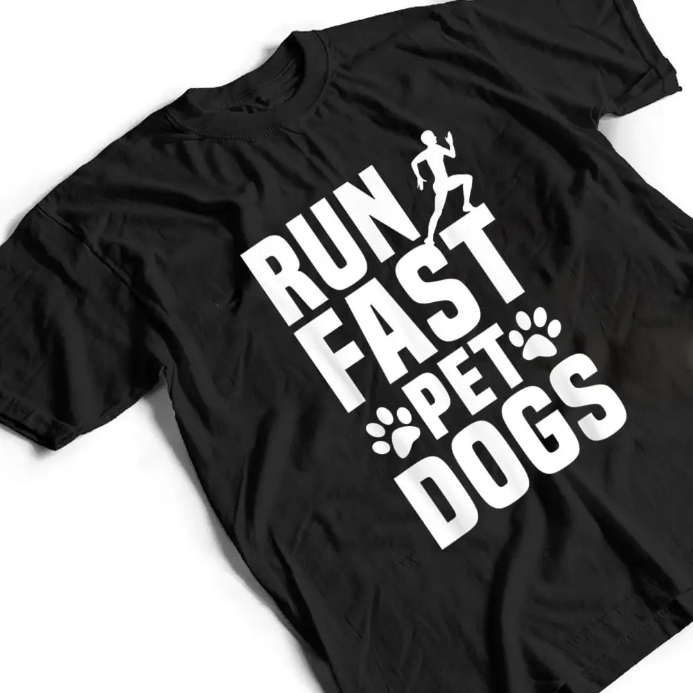 Run-Fast-Pet-Dogs-Marathoner-Marathon-Dog-Lovers-Furparent-T-Shirt-2 Run Fast Pet Dogs Marathoner Marathon Dog Lovers Furparent T Shirt