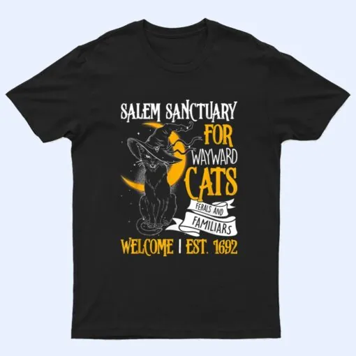 Salem Sanctuary For Wayward Cats Ferals And Familiars T Shirt