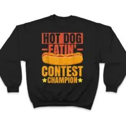 Sausage BBQ Hot Dog Quote for a Hotdog Eating Contest Winner Ver 1 T Shirt Sausage BBQ Hot Dog Quote for a Hotdog Eating Contest Winner Ver 1 T Shirt