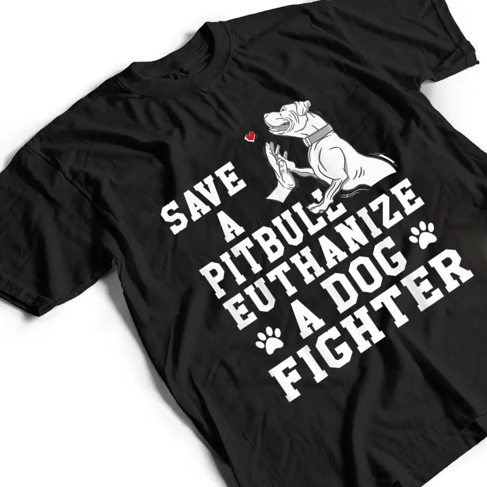 Save-a-Pitbull-Euthanize-a-Dog-Fighter-T-Shirt-2 Save a Pitbull Euthanize a Dog Fighter T Shirt