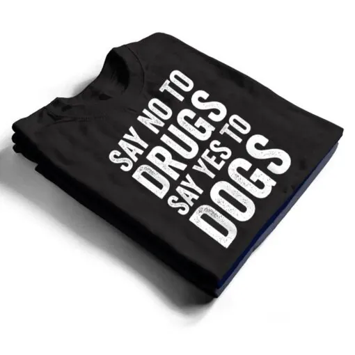 Say Yes To Dogs Anti Drugs Red Ribbon Week T Shirt