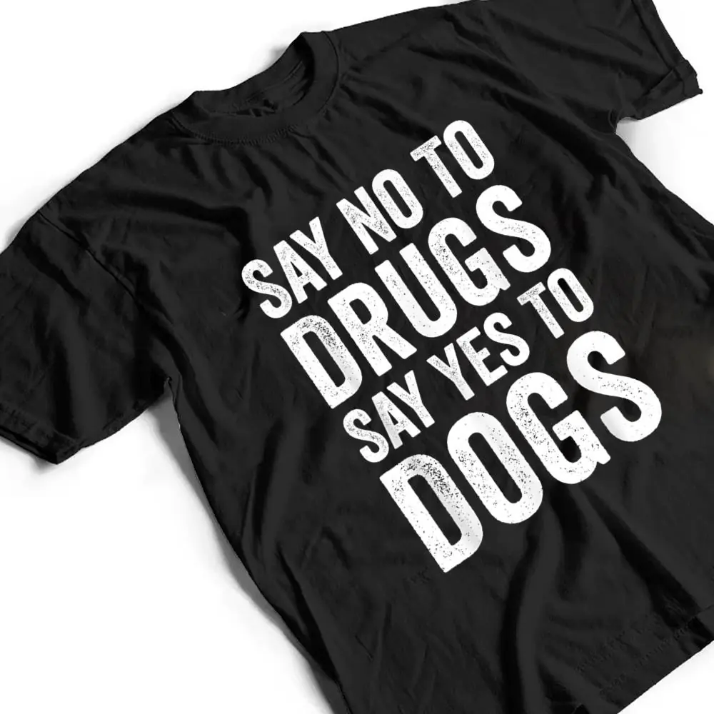 Say-No-To-Drugs-Say-Yes-To-Dogs-Anti-Drugs-Red-Ribbon-Week-T-Shirt-2 Say No To Drugs, Say Yes To Dogs Anti Drugs Red Ribbon Week T Shirt