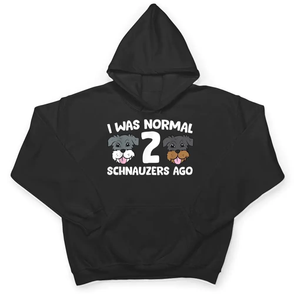 Schnauzer-Dog-Pet-I-Was-Normal-2-Schnauzers-Ago-T-Shirt-3 Schnauzer Dog Pet I Was Normal 2 Schnauzers Ago T Shirt